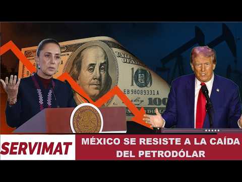Why is Mexico Resisting the Fall of the Petrodollar?