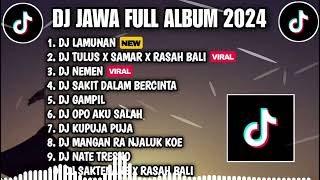 DJ JAWA TERBARU 2024 FULL ALBUM - DJ LAMUNAN X TULUS X SAMAR X RASAH BALI SLOW BASS