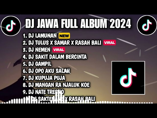 DJ JAWA TERBARU 2024 FULL ALBUM - DJ LAMUNAN X TULUS X SAMAR X RASAH BALI SLOW BASS class=