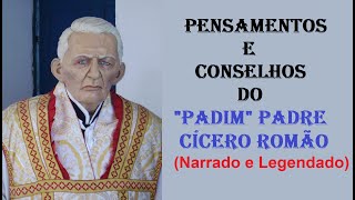 Conselhos e Pensamentos do Padre Cícero Romão – Vol.I  (HD)