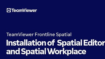 TeamViewer Frontline Spatial: Installation of Spatial Editor and Spatial Workplace