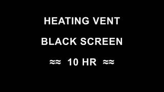 DARK SCREEN | White Noise | Furnace Heating Vent [TEN HOURS] Sleep Relax screenshot 5