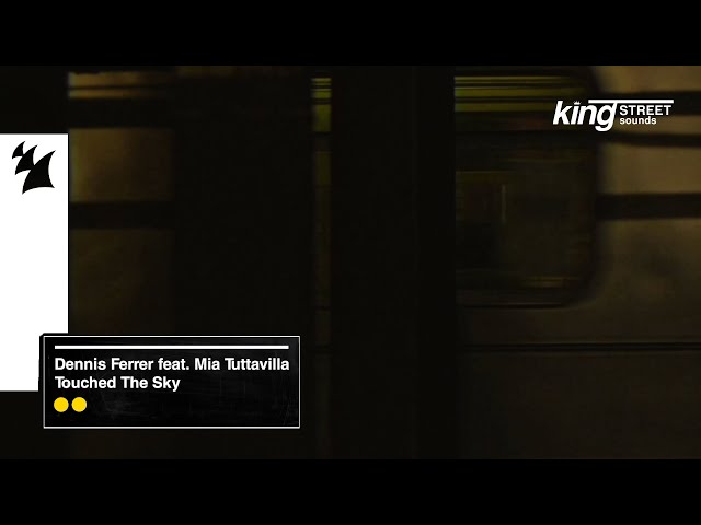 Dennis Ferrer feat. Mia Tuttavilla - Touched The Sky [King Street Sounds Visualizer] class=