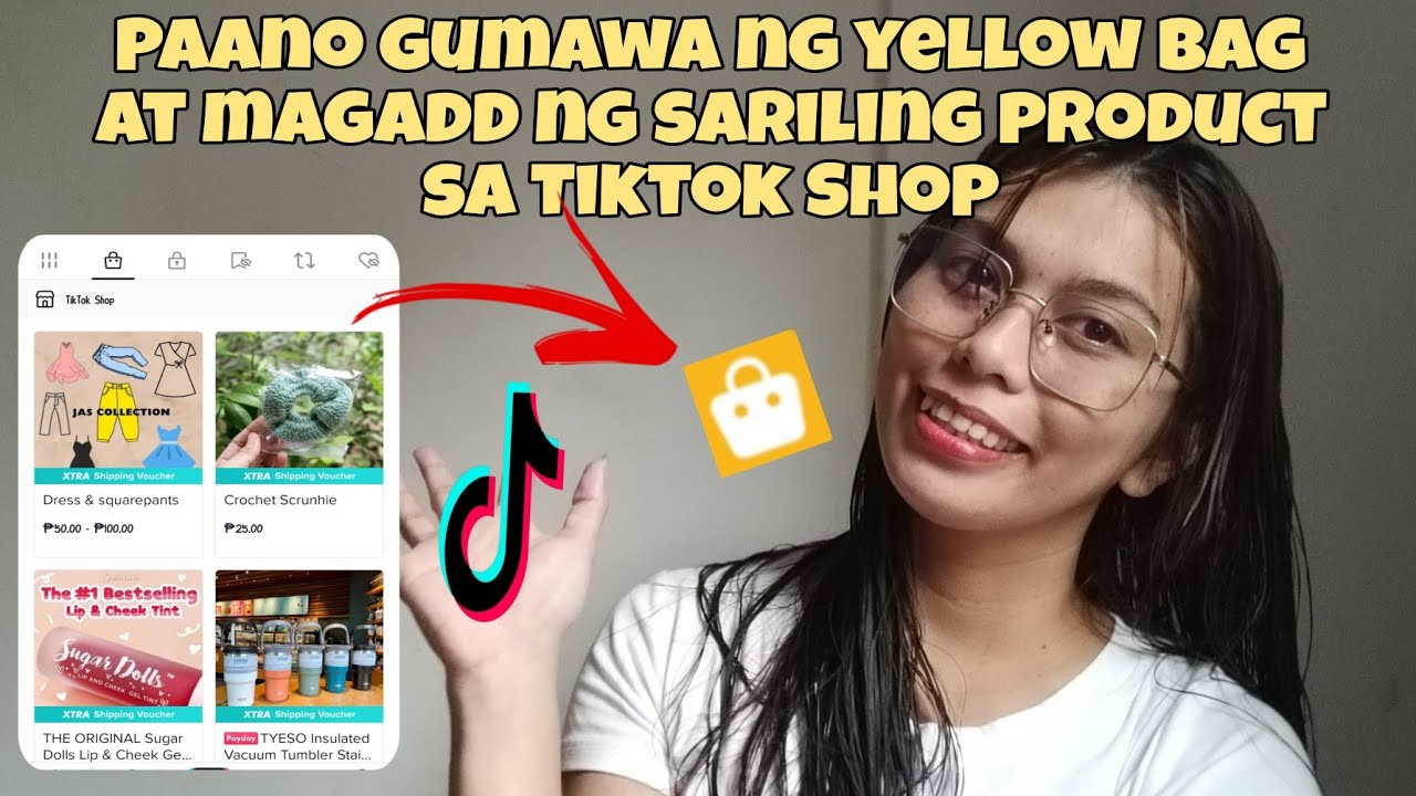 Paano gumawa ng yellow bag at magadd ng sariling product sa Tiktok Shop | Glads Chavez