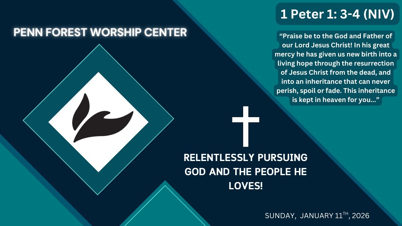 Penn Forest Worship Center - Sunday Worship - 1/11/2026