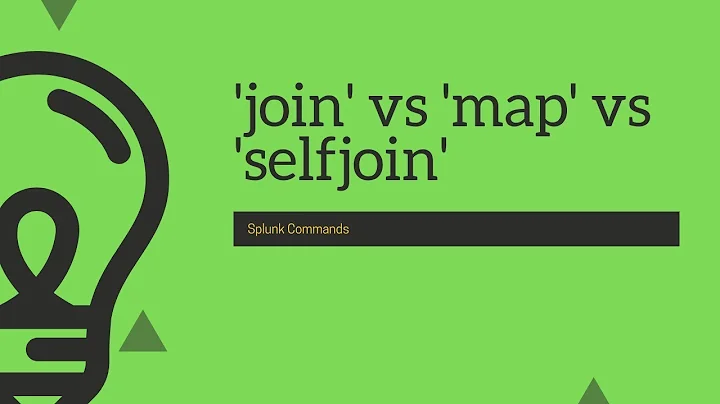 Splunk Commands : "join" vs "map" vs "selfjoin" command detail explanation