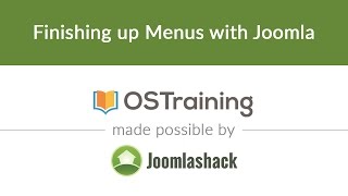 Joomla Beginner Class, Lesson #16: Finishing up Menus with Joomla