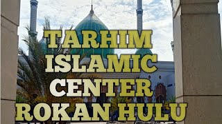 Sahdu nya suara tarhim di ISLAMIC CENTER ROKAN HULU Riau