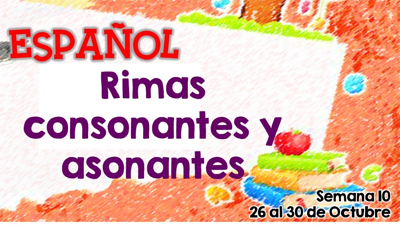 4° ESPAÑOL RIMAS CONSONANTES Y ASONANTES - YouTube