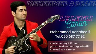 Mehemmed Agcabedili gitara & Yeni İfa 2022 - Le Leyli Canan - sintez İlkin Ezimov Resimi