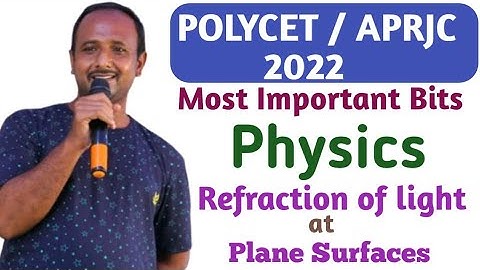 POLYCET||APRJC PHYSICS IMP BITS REFRACTION OF LIGHT AT PLANE SURFACES PART-2