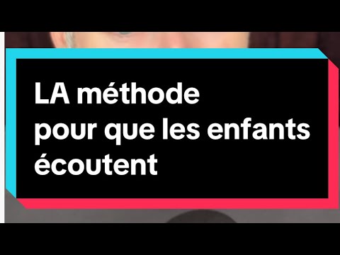 La méthode efficace pour que les enfants écoutent