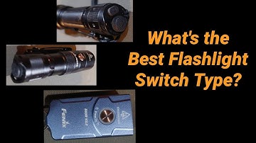 What type of flashlight switch is right for you?