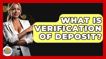 What Is Verification Of Deposit? - CryptoBasics360.com