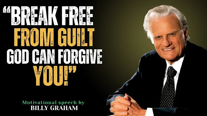 How to Break Free from the Weight of Guilt – God’s Forgiveness and New Beginnings | Billy Graham
