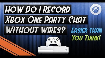 How to Record Party Chat on Xbox One WITHOUT Cables & Other Software