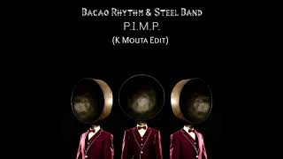 Bacao Rhythm & Steel Band - PIMP (K Mouta Edit)