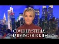 Megyn Kelly to Whoopi Goldberg: "How Dare YOU?" The Truth About COVID Hysteria Harming Our Kids