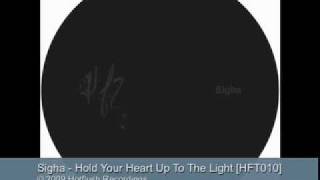 Sigha - Hold Your Heart Up To The Light - HFT010