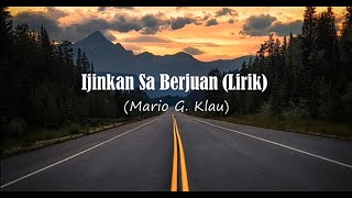 Mario G Klau - Ijinkan Sa Berjuang (Lirik)