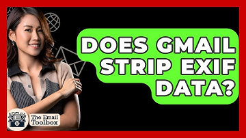 Does Gmail Strip EXIF Data? - TheEmailToolbox.com