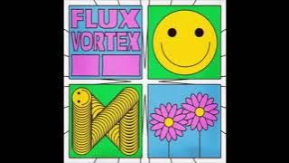 Flux  Vortex - Not Your Baby