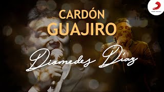 Cardón Guajiro, Diomedes Díaz Y Colacho Mendoza – Letra Oficial