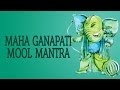 Maha Ganapati Mool Mantra & Ganesh Gayatri | Shri Ganesh | Devotional