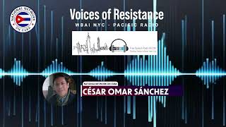 Cesar Omar Sanchez on WBAI: Why Cuba Remains a Beacon of Resistance and International Solidarity