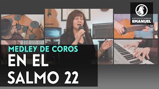 Video thumbnail of "Medley de coros "En el Salmo 22" / "Como las aguas del río" | Culto En Vivo"