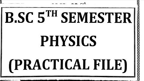 BSc 5th semester practical file physics||BSc fifth semester physics practical file||BSc fifth sem