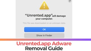 Unrented.app Will Damage Your Computer Mac - Removal [Fix]