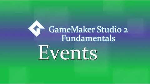 Events | GMS2 Fundamentals