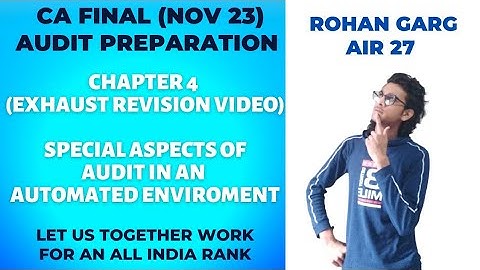 CA Final Chapter 4: Special Aspects of Audit in an Automated Environment (Detailed Revision Video)