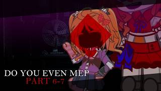 Do You Even Mep // Parts 6 & 7 // @Xi._.1sher.e //#doyouevenxi