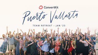 ConvertKit Team Retreat, Puerto Vallarta January 2023