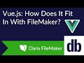 Vue.js: How Does it Fit in with FileMaker?