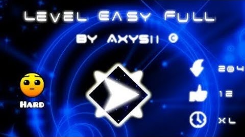 Level Easy Full by Axysii 100% completed | Geometry Dash 2.11
