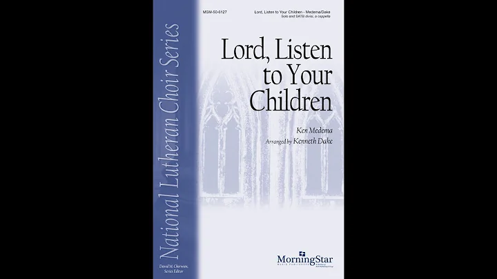Lord, Listen to Your Children - Arranged by Kennet...
