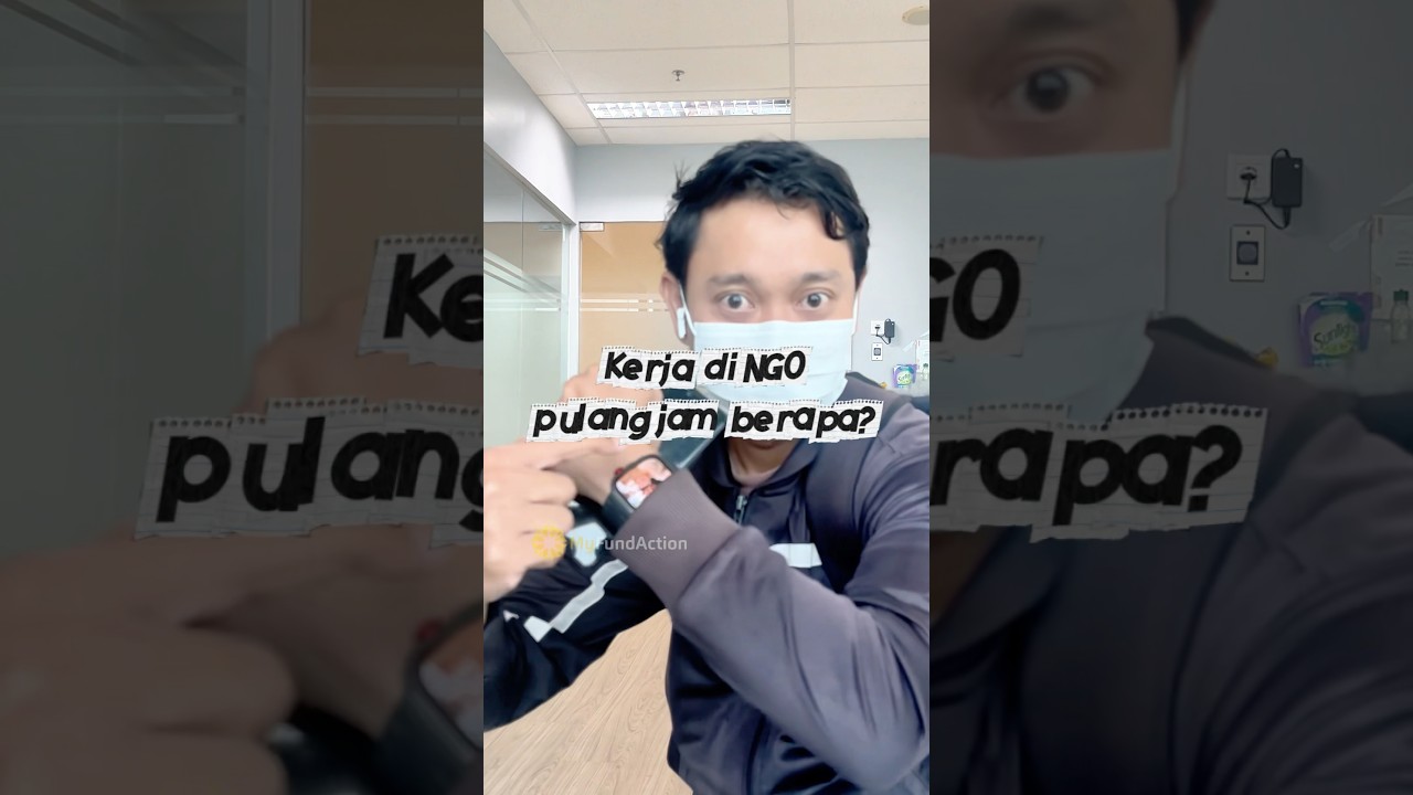 Kerja di NGO pulang jam berapa? 🤔 