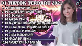 DJ AKU TITIPKAN DIA X HUJAN BADAI ANGIN RIBUT | REMIX VIRAL TIKTOK FULL ALBUM TERBARU 2021