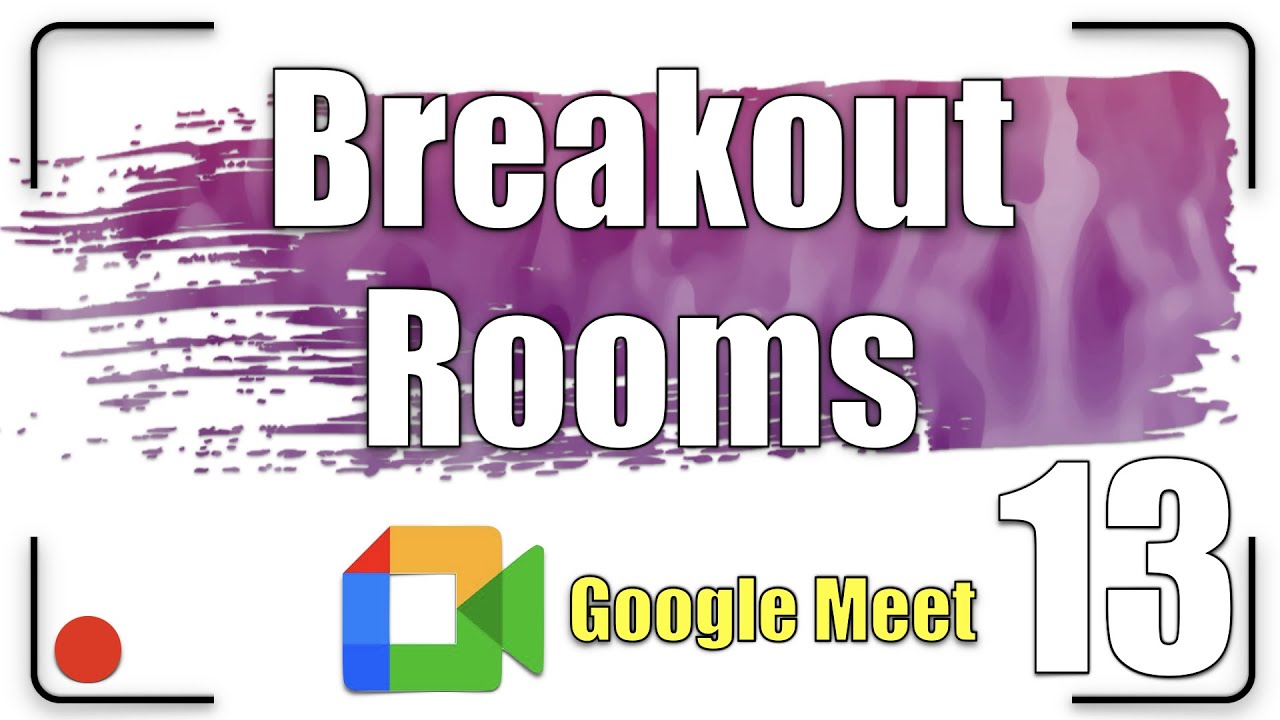 Breakout Rooms | Google Meet Tutorial 13 - youtube