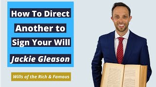 How to Direct Another to Sign Your Will 