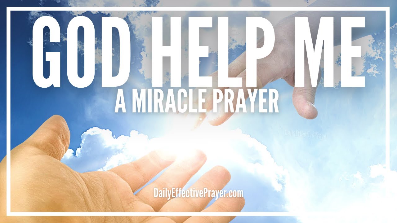 Prayer For God's Help | God Help Me Please Miracle Prayer - YouTube