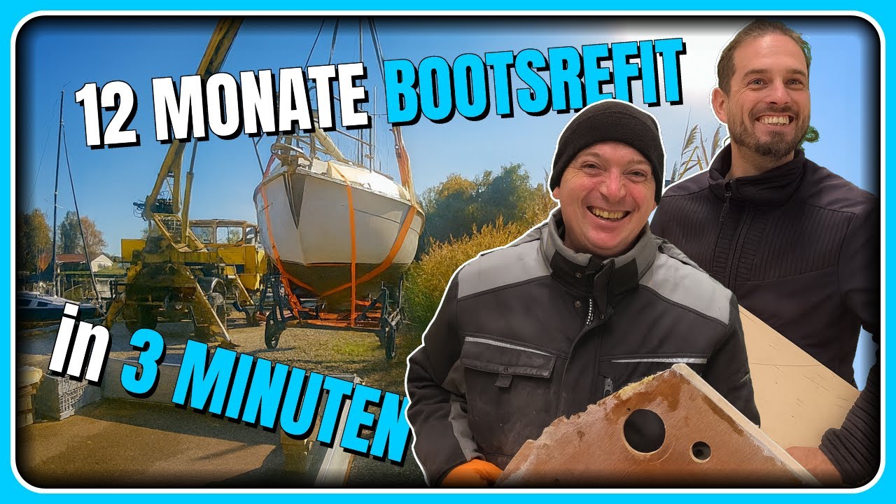 12 Monate Bootssanierung 🔧⛵ | Unser Refit-Jahr im Zeitraffer -Binnenjungs Bootsrefit