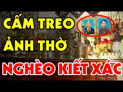 Video Đặt ẢNH THỜ Phạm Phải Lỗi Đại Kỵ Này Gia Chủ TÁN GIA... - youtube