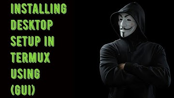 How to setup termux in Desktop Environment.