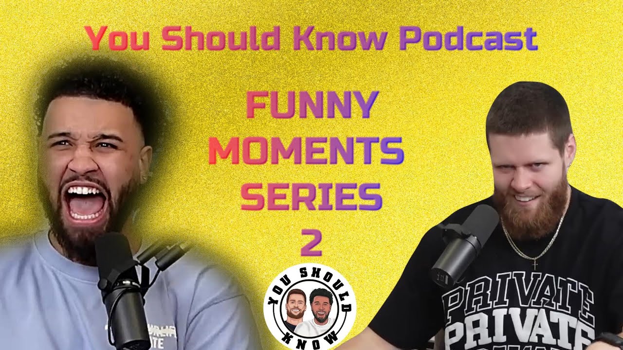FUNNIEST from You Should Know Podcast: The FUNNY Moments Series 2 *styrofoam debate*