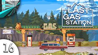 Let's Play The Last Gas Station - Achieve Mastery (Part 16)