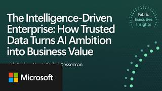 The Intelligence-Driven Enterprise: How Trusted Data Turns AI Ambition into Business Value